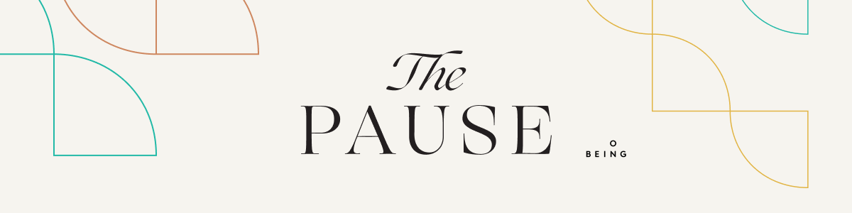 The Pause, On Being